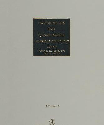 خرید و دانلود نسخه کامل کتاب Advances in Research and Development: Homojunction and Quantum-Well Infrared Detectors: Homojunction and Quantum-Well Infrared Detectors