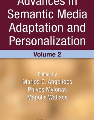 خرید و دانلود نسخه کامل کتاب Advances in Semantic Media Adaptation and Personalization, Volume 2