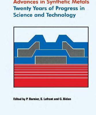 خرید و دانلود نسخه کامل کتاب Advances In Synthetic Metals. Twenty Years of Progress in Science and Technology