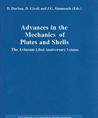 خرید و دانلود نسخه کامل کتاب Advances in the Mechanics of Plates and Shells: The Avinoam Libai Anniversary Volume