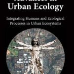 خرید و دانلود نسخه کامل کتاب Advances in Urban Ecology: Integrating Humans and Ecological Processes in Urban Ecosystems