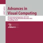 خرید و دانلود نسخه کامل کتاب Advances in Visual Computing: 6th International Symposium, ISVC 2010, Las Vegas, NV, USA, November 29-December 1, 2010, Proceedings, Part II