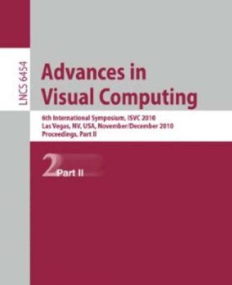 خرید و دانلود نسخه کامل کتاب Advances in Visual Computing: 6th International Symposium, ISVC 2010, Las Vegas, NV, USA, November 29-December 1, 2010, Proceedings, Part II