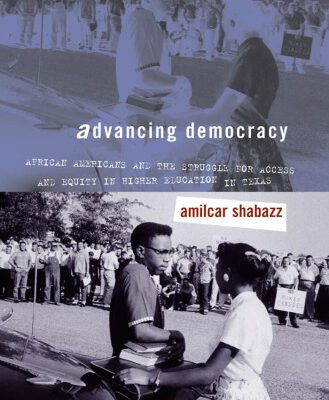 خرید و دانلود نسخه کامل کتاب Advancing Democracy: African Americans and the Struggle for Access and Equity in Higher Education in Texas