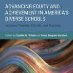 خرید و دانلود نسخه کامل کتاب Advancing Equity and Achievement in America’s Diverse Schools: Inclusive Theories, Policies, and Practices