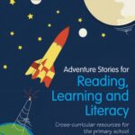خرید و دانلود نسخه کامل کتاب Adventure Stories for Reading, Learning and Literacy: Cross-curricular resources for the primary school