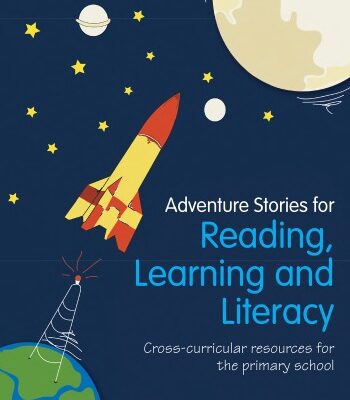 خرید و دانلود نسخه کامل کتاب Adventure Stories for Reading, Learning and Literacy: Cross-curricular resources for the primary school