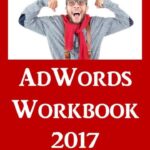 خرید و دانلود نسخه کامل کتاب AdWords Workbook: 2017 Edition: Advertising on Google AdWords, YouTube, and the Display Network