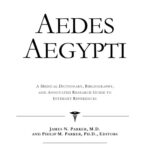 خرید و دانلود نسخه کامل کتاب Aedes Aegypti – A Medical Dictionary, Bibliography, and Annotated Research Guide to Internet References