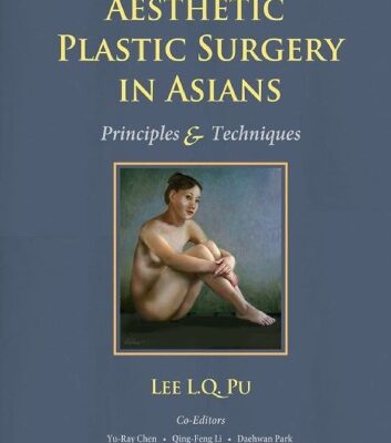 خرید و دانلود نسخه کامل کتاب Aesthetic Plastic Surgery in Asians: Principles and Techniques