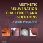 خرید و دانلود نسخه کامل کتاب Aesthetic Rejuvenation Challenges and Solutions: A World Perspective (Series in Cosmetic and Laser Therapy)