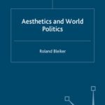 خرید و دانلود نسخه کامل کتاب Aesthetics and World Politics (Rethinking Peace and Conflict Studies)