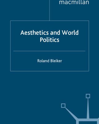 خرید و دانلود نسخه کامل کتاب Aesthetics and World Politics (Rethinking Peace and Conflict Studies)