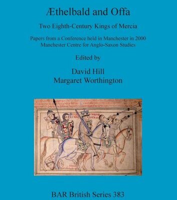 خرید و دانلود نسخه کامل کتاب Æthelbald and Offa: Two Eighth-Century Kings of Mercia. Papers from a Conference Held in Manchester in 2000, Manchester Centre for Anglo-Saxon Studies