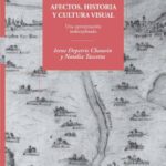 خرید و دانلود نسخه کامل کتاب Afectos, historia y cultura visual: una aproximación indisciplinada