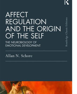 خرید و دانلود نسخه کامل کتاب Affect Regulation and the Origin of the Self: The Neurobiology of Emotional Development