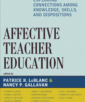 خرید و دانلود نسخه کامل کتاب Affective Teacher Education: Exploring Connections among Knowledge, Skills, and Dispositions
