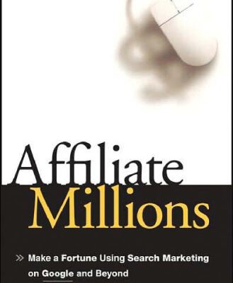 خرید و دانلود نسخه کامل کتاب Affiliate Millions: Make a Fortune using Search Marketing on Google and Beyond