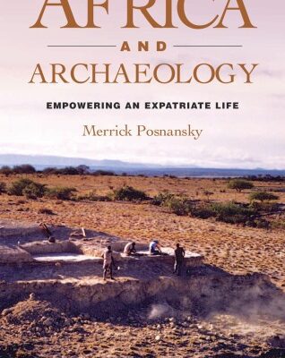 خرید و دانلود نسخه کامل کتاب Africa and Archaeology: Empowering an Expatriate Life