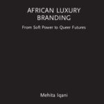 خرید و دانلود نسخه کامل کتاب African Luxury Branding: From Soft Power to Queer Futures