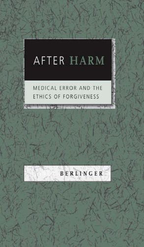 خرید و دانلود نسخه کامل کتاب After Harm: Medical Error and the Ethics of Forgiveness_68b7346f37973.jpeg خرید و دانلود نسخه کامل کتاب After Harm: Medical Error and the Ethics of Forgiveness
