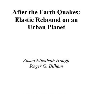 خرید و دانلود نسخه کامل کتاب After the Earth Quakes: Elastic Rebound on an Urban Planet