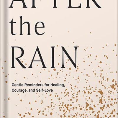 خرید و دانلود نسخه کامل کتاب After the Rain: Gentle Reminders for Healing, Courage, and Self-Love by Alexandra Elle