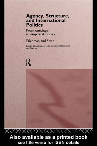 خرید و دانلود نسخه کامل کتاب Agency, Structure and International Politics: From Ontology to Empirical Enquiry (Routledge Advances in International Relations and Politics, 2)_68c6942e07450.jpeg خرید و دانلود نسخه کامل کتاب Agency, Structure and International Politics: From Ontology to Empirical Enquiry (Routledge Advances in International Relations and Politics, 2)