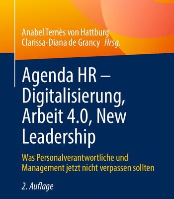 خرید و دانلود نسخه کامل کتاب Agenda HR – Digitalisierung, Arbeit 4.0, New Leadership: Was Personalverantwortliche und Management jetzt nicht verpassen sollten