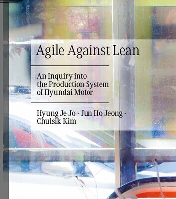 خرید و دانلود نسخه کامل کتاب Agile Against Lean: An Inquiry into the Production System of Hyundai Motor