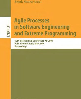 خرید و دانلود نسخه کامل کتاب Agile Processes in Software Engineering and Extreme Programming: 10th International Conference, XP 2009, Pula, Sardinia, Italy, May 25-29, 2009, Proceedings Notes in Business Information Processing)
