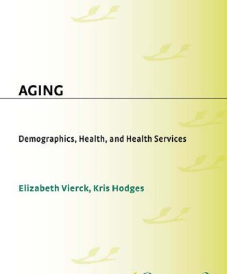 خرید و دانلود نسخه کامل کتاب Aging: Demographics, Health, and Health Services