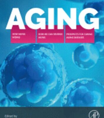 خرید و دانلود نسخه کامل کتاب Aging : How Aging Works, How We Reverse Aging, and Prospects for Curing Aging Diseases