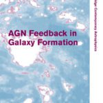خرید و دانلود نسخه کامل کتاب AGN Feedback in Galaxy Formation (Cambridge Contemporary Astrophysics)