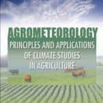 خرید و دانلود نسخه کامل کتاب Agrometeorology: Principles and Applications of Climate Studies in Agriculture