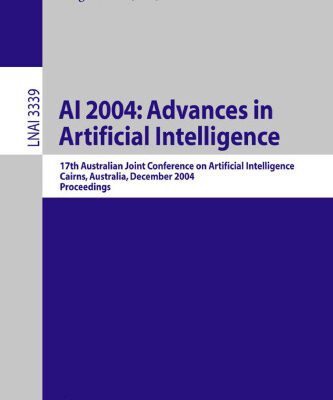 خرید و دانلود نسخه کامل کتاب AI 2004: Advances in Artificial Intelligence: 17th Australian Joint Conference on Artificial Intelligence, Cairns, Australia, December 4-6, 2004, Proceedings