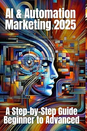 خرید و دانلود نسخه کامل کتاب AI & Automation Marketing 2025: A Step-by-Step Guide from Beginner to Advanced: Mastering the Future of Marketing with AI-Driven Automation, Data Insights, and Scalable Strategies – + Pdf_68b6a2de2d9c9.jpeg خرید و دانلود نسخه کامل کتاب AI & Automation Marketing 2025: A Step-by-Step Guide from Beginner to Advanced: Mastering the Future of Marketing with AI-Driven Automation, Data Insights, and Scalable Strategies – + Pdf