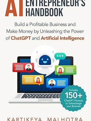 خرید و دانلود نسخه کامل کتاب AI Entrepreneur’s Handbook: Build a Profitable Business and Make Money by Unleashing the Power of ChatGPT and Artificial Intelligence – + Pdf