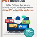 خرید و دانلود نسخه کامل کتاب  AI Entrepreneur’s Handbook: Build a Profitable Business and Make Money by Unleashing the Power of ChatGPT and Artificial Intelligence (Includes 150+ ChatGPT prompts to turbocharge your business) by Kartikeya Malhotra
