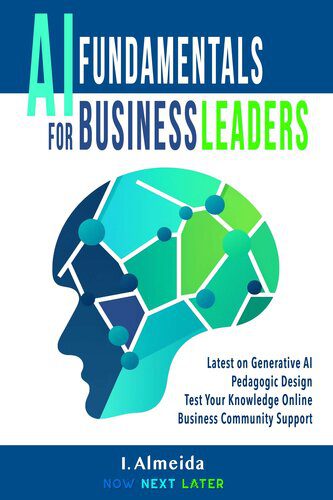 خرید و دانلود نسخه کامل کتاب AI Fundamentals for Business Leaders: Up to Date With Generative AI_68c51d462ac33.jpeg خرید و دانلود نسخه کامل کتاب AI Fundamentals for Business Leaders: Up to Date With Generative AI