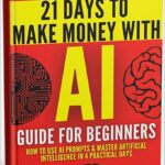 خرید و دانلود نسخه کامل کتاب AI Guide for Beginners: How to Use AI Prompts & Master Artificial Intelligence in 4 Practical Days (21 Days To Make Money With AI Book 1) by Tigran Voskanyan