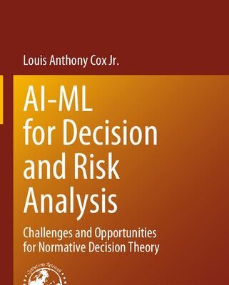 خرید و دانلود نسخه کامل کتاب AI-ML for Decision and Risk Analysis: Challenges and Opportunities for Normative Decision Theory