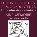 خرید و دانلود نسخه کامل کتاب Aide-mémoire Electronique des semiconducteurs Propriétés des matériaux Partie 1