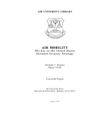 خرید و دانلود نسخه کامل کتاب Air Mobility: The Key to the United States National Security Strategy (Air University Library,)