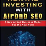 خرید و دانلود نسخه کامل کتاب Airbnb Rental Investing with Airbnb SEO A New Airbnb Business Model For the New Norm [2021] –  +  pdf