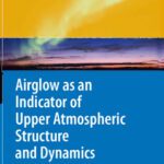 خرید و دانلود نسخه کامل کتاب Airglow as an Indicator of Upper Atmospheric Structure and Dynamics
