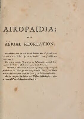 خرید و دانلود نسخه کامل کتاب Airopaidia: Containing the narrative of a balloon excursion from Chester, the eighth of September, 1785, taken from minutes made during the voyage: … mensuration of heights by the barometer