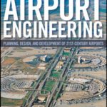خرید و دانلود نسخه کامل کتاب Airport Engineering: Planning, Design and Development of 21st Century Airports