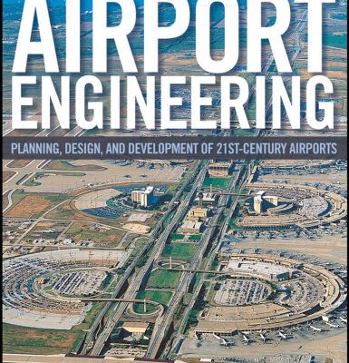 خرید و دانلود نسخه کامل کتاب Airport Engineering: Planning, Design and Development of 21st Century Airports