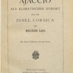 خرید و دانلود نسخه کامل کتاب Ajaccio als klimatischer Kurort und die Insel Corsica [Korsika]